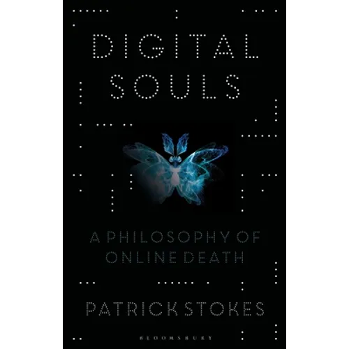 Digital Souls: A Philosophy of Online Death - Paperback