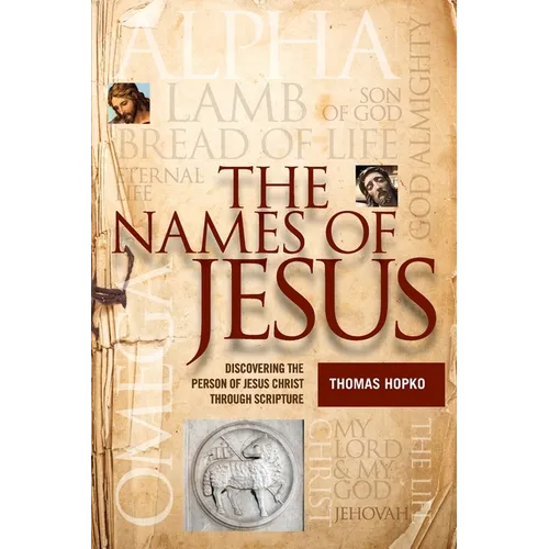 The Names of Jesus: Discovering the Person of Jesus Christ through Scripture - Paperback