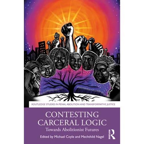 Contesting Carceral Logic: Towards Abolitionist Futures - Paperback
