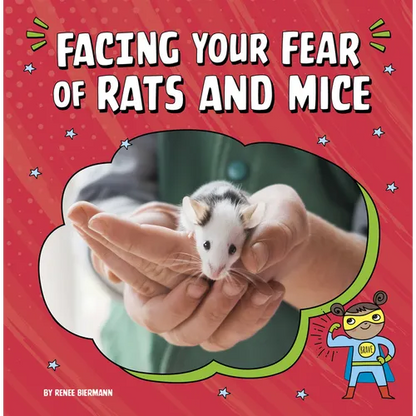 Facing Your Fear of Rats and Mice - Paperback