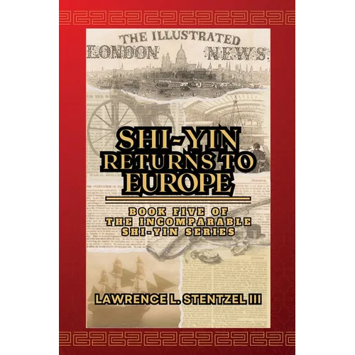 Shi-yin Returns to Europe: Book Five of The Incomparable Shi-yin Series - Paperback