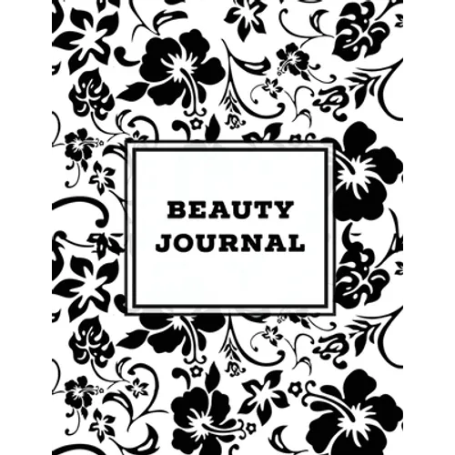 Beauty Journal: Daily Routine, Makeup, Hair Products, Skin Care, Facial, Inventory Tracker, Wish List, Keep Track & Review Products, Gift, Notebook, D - Paperback