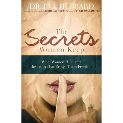 The Secrets Women Keep: What Women Hide and the Truth That Brings Them Freedom - Paperback