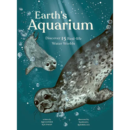 Earth's Aquarium: Discover 15 Real-Life Water Worlds - Hardcover