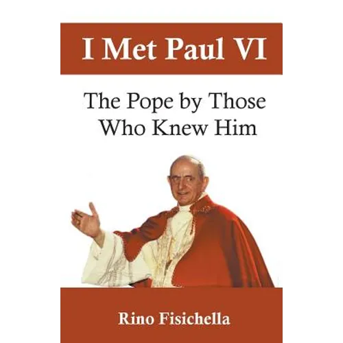 I met Paul VI: The Pope by those who knew him - Paperback