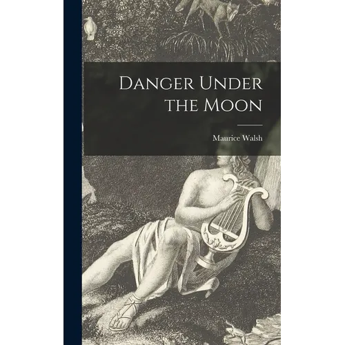 Danger Under the Moon - Hardcover