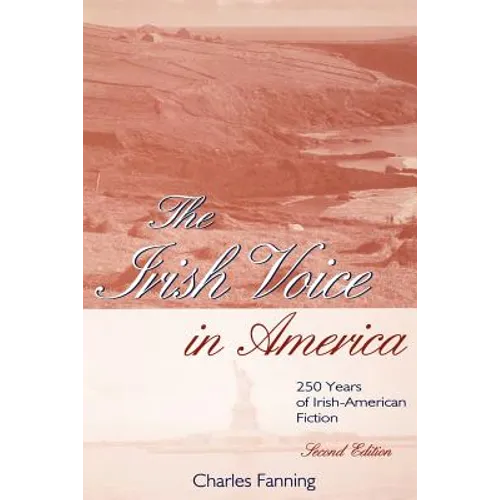The Irish Voice in America: 250 Years of Irish-American Fiction - Paperback