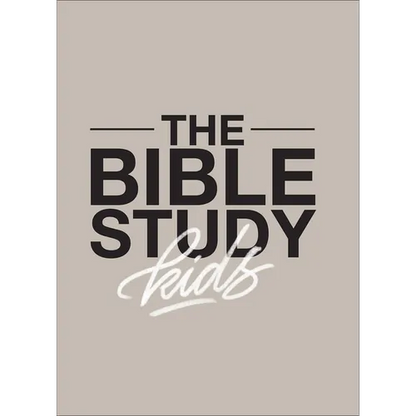 The Bible Study for Kids: A One Year, Kid-Focused Study of the Bible and How It Relates to Your Entire Family - Hardcover