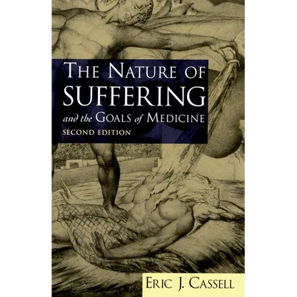 The Nature of Suffering and the Goals of Medicine - Paperback