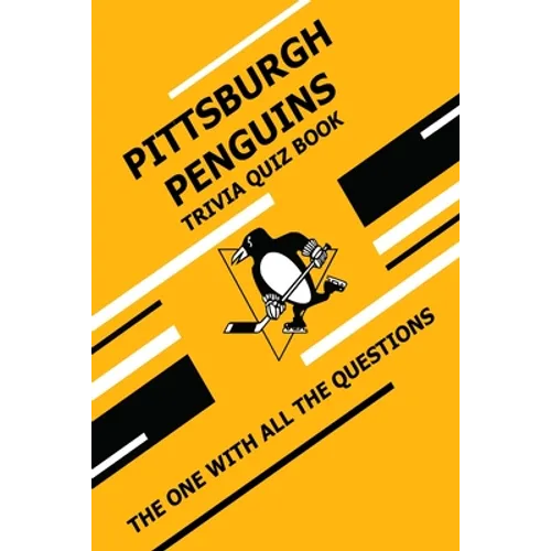 Pittsburgh Penguins Trivia Quiz Book: The One With All The Questions - Paperback