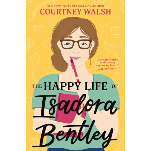 The Happy Life of Isadora Bentley: A Heartfelt and Humorous Story of Overcoming Loneliness and Finding Yourself - Paperback