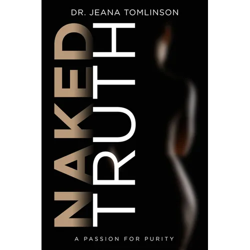 Naked Truth: A Passion for Purity - Paperback