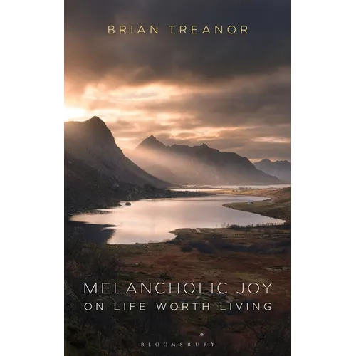 Melancholic Joy: On Life Worth Living - Paperback