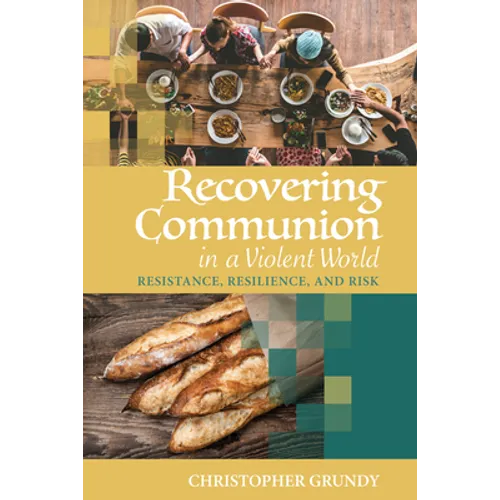 Recovering Communion in a Violent World - Paperback