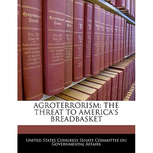 Agroterrorism: The Threat to America's Breadbasket - Paperback