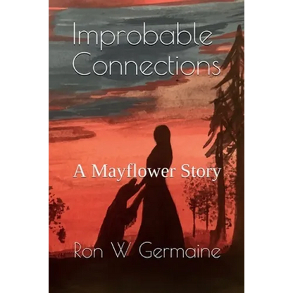 Improbable Connections: A Mayflower Story - Paperback