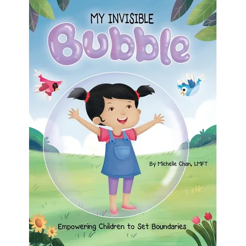 MY INVISIBLE Bubble: Empowering Children to Set Boundaries - Hardcover