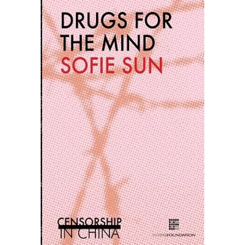 Drugs for the mind: Censorship in China - Paperback