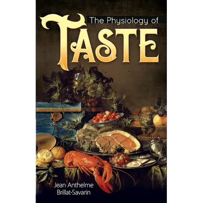 The Physiology of Taste - Paperback