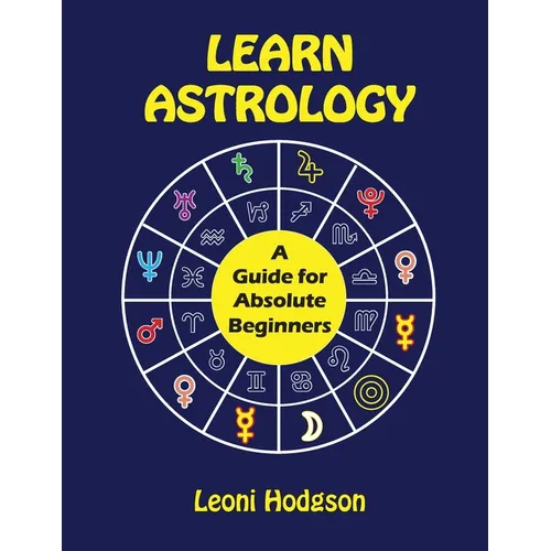 Learn Astrology: A Guide for Absolute Beginners - Paperback