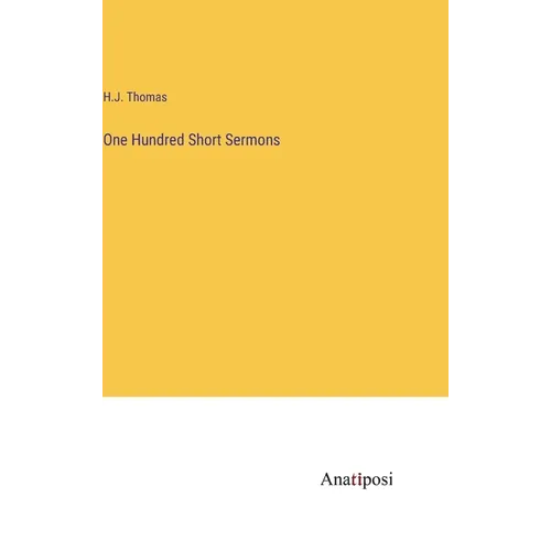 One Hundred Short Sermons - Hardcover