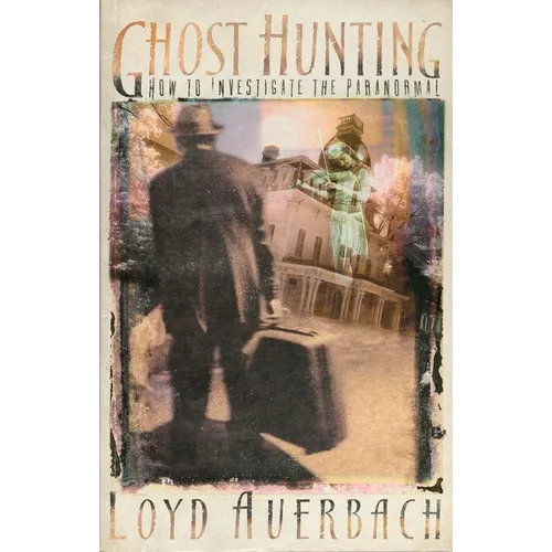 Ghost Hunting: How to Investigate the Paranormal - Paperback