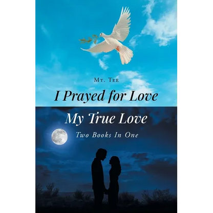 I Prayed for Love-My True Love: Two Books In One - Paperback