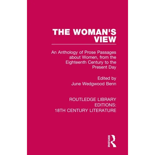 The Woman's View: An Anthology of Prose Passages about Women, from the Eighteenth Century to the Present Day - Paperback
