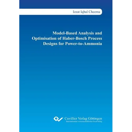 Model-Based Analysis and Optimisation of Haber-Bosch Process Designs for Power-to-Ammonia - Paperback