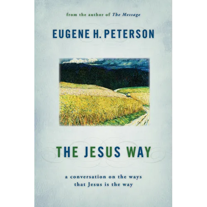 The Jesus Way: A Conversation on the Ways That Jesus Is the Way - Paperback