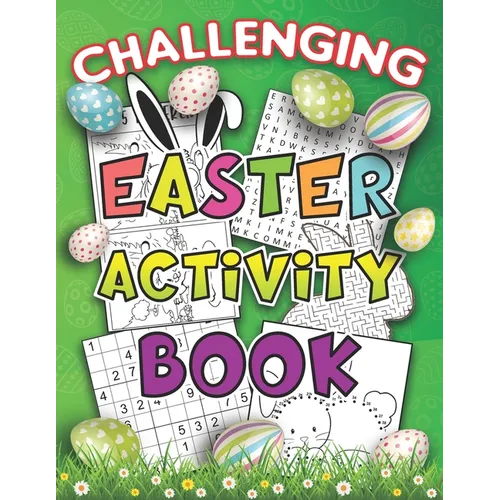 Challenging Activity Book Easter: The Complete Easter Kid Workbook Game For Learning Easy and Medium Soduko Puzzles Easter Word Search Puzzles Fun Maz - Paperback