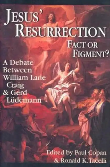 Jesus' Resurrection: Fact or Figment?: A Debate Between William Lane Craig Gerd Ludemann - Paperback