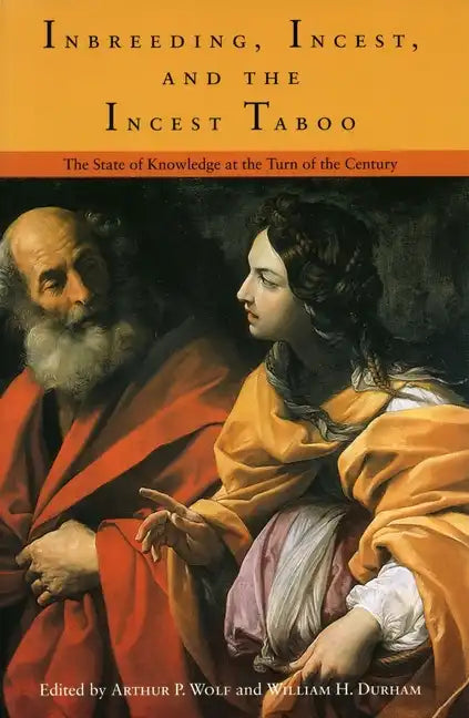 Imbreeding, Incest, and the Incest Taboo: The State of Knowledge at the Turn of the Century - Paperback