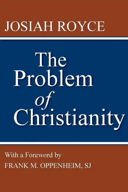 The Problem of Christianity: With a New Introduction by Frank M. Oppenheim - Paperback