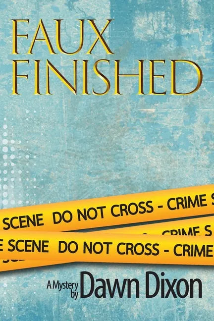 Faux Finished, A Mystery - Paperback