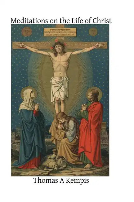 Meditations on the Life of Christ - Paperback