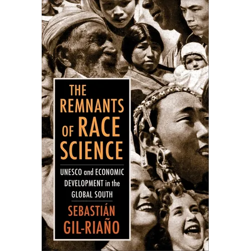 The Remnants of Race Science: UNESCO and Economic Development in the Global South - Paperback