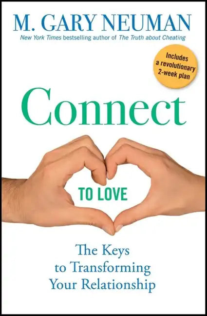 Connect to Love: The Keys to Transforming Your Relationship - Hardcover