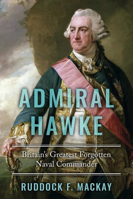 Admiral Hawke: Britain's Greatest Forgotten Naval Commander - Paperback
