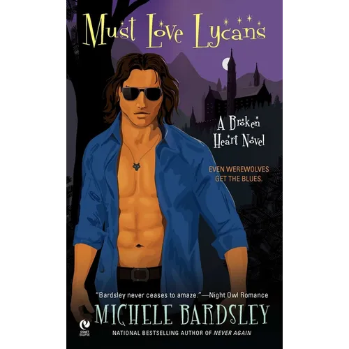 Must Love Lycans: A Broken Heart Novel - Paperback