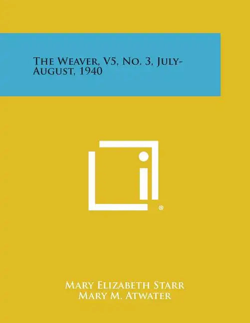 The Weaver, V5, No. 3, July-August, 1940 - Paperback