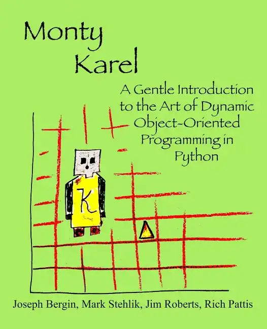 Monty Karel: A Gentle Introduction to the Art of Object-Oriented Programming in Python - Paperback