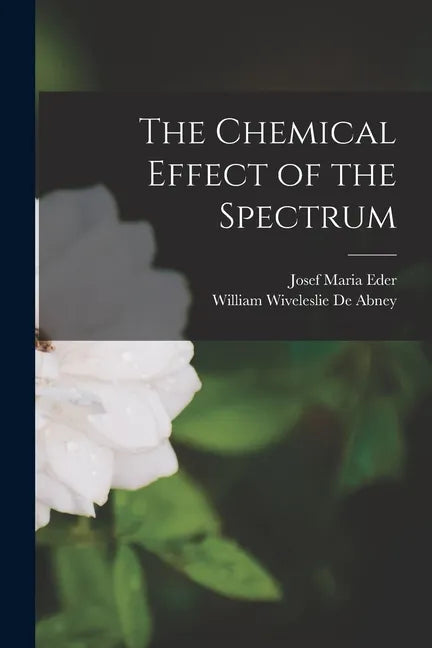 The Chemical Effect of the Spectrum - Paperback
