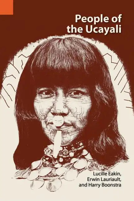 People of the Ucayali: The Shipibo and Conibo of Peru - Paperback