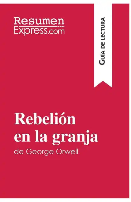 Rebelión en la granja de George Orwell (Guía de lectura): Resumen y análisis completo - Paperback