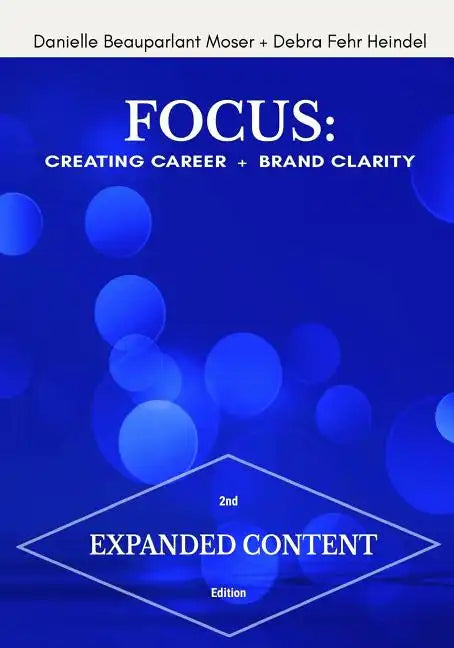 Focus: Creating Career + Brand Clarity, 2nd Edition - Paperback