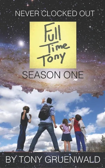 Never Clocked Out: FullTimeTony Season One - Paperback