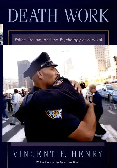 Death Work: Police, Trauma, and the Psychology of Survival - Hardcover