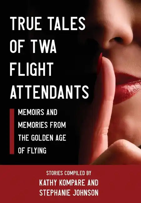 True Tales Of TWA Flight Attendants - Hardcover