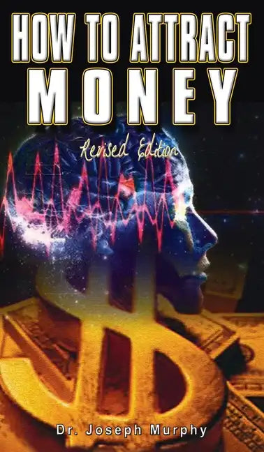 How to Attract Money, Revised Edition - Hardcover
